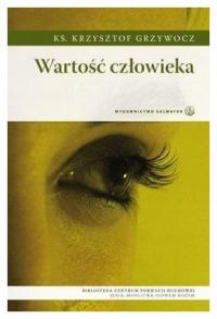 Wartość człowieka. Krzysztof Grzywocz.