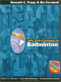 Skills, Drills & Strategies for Badminton DON PAUP