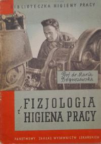 FIZJOLOGIA I HIGIENA PRACY Maria Boguszewska