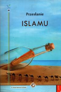 Przesłanie Islamu Dr. Abdul-Rahman Al-Sheha