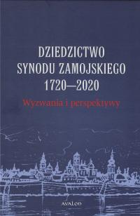 Dziedzictwo synodu zamojskiego 1720 - 2020.