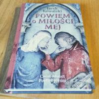 Powiem o miłości mej - Jacek Kowalski