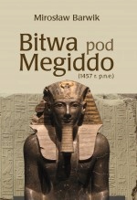 Bitwa pod Megiddo (1457 r. p.n.e.), Mirosław Barwik