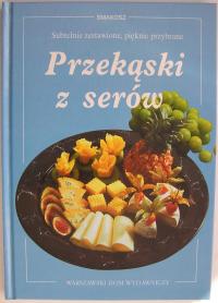 PRZEKĄSKI Z SERÓW Subtelnie zestawione NOWA