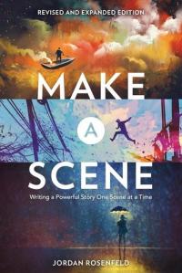 Make a Scene Revised and Expanded Edition: Writing a Powerful Story