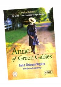 ANNE OF GREEN GABLES. ANIA Z ZIELONEGO WZGÓRZA W WERSJI DO NAUKI JĘZYKA ANG