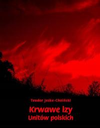 Krwawe łzy unitów polskich - e-book