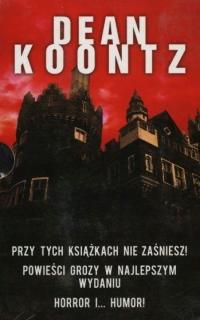 Pakiet: Dean Koontz Powieści grozy w najlepszym wydaniu Dean Koontz