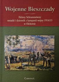 Wojenne Bieszczady - Heleny Schramm dziennik z kampanii wojny 1914/15