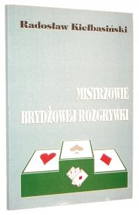 Kiełbasiński MISTRZOWIE BRYDŻOWEJ ROZGRYWKI [1994]