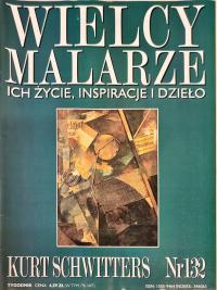 WIELCY MALARZE ICH ŻYCIE INSPIRACJE I DZIEŁO KURT SCHWITTERS NR 132