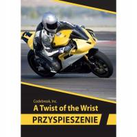 Przyspieszenie A Twist of the Wrist Code Keith