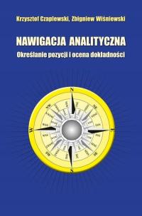 NAWIGACJA ANALITYCZNA. OKREŚLENIE POZYCJI... KRZYSZTOF CZAPLEWSKI, ZBIGNIEW