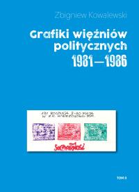 Grafiki więźniów politycznych 1981–1986 t. 2 Z. Kowalewski Solidarność