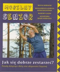 Mobilny senior Jak się dobrze zestarzeć