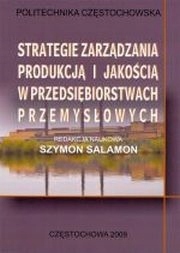 Strategie zarządzania produkcją i jakością w przedsiębiorstwach przemysłowy