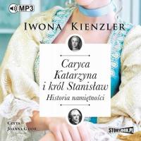 Audiobook | Caryca Katarzyna i król Stanisław. Historia namiętności - Iwona