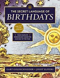 The Secret Language of Birthdays: Your Complete