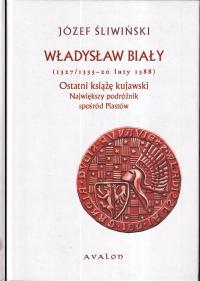 Władysław Biały (1327/1333-20 luty 1388) ; jak nowa