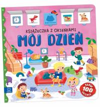 MÓJ DZIEŃ. KSIĄŻECZKA Z OKIENKAMI. 100 OKIENEK - 100 SŁÓW - Bator Agnieszka