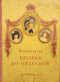 Dziadek do orzechów - E. T. A. Hoffmann, wydanie 1, 1950 rok