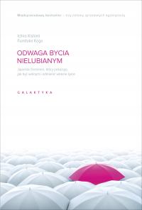 Odwaga bycia nielubianym. Japoński fenomen, który