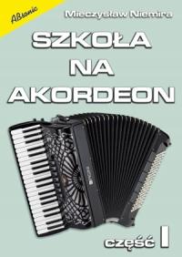 Książka Szkoła na akordeon cz.1 Mieczysław Niemira