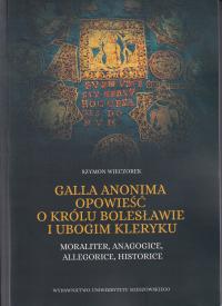 Galla Anonima opowieść o królu Bolesławie i ubogim