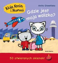 Kicia Kocia i Nunuś Gdzie jest moja walizka? Anita Głowińska