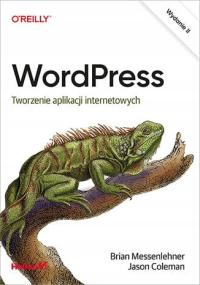 WordPress. Tworzenie aplikacji internetowych. wyd.