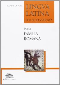 Lingua latina per se illustrata: familia romana HANS HENNING OERBERG