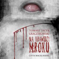 Na krawędzi mroku - Tomasz Graczykowski (audiobook)