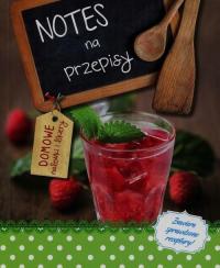 Notes na przepisy Domowe nalewki i likiery