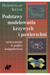 Podstawy modelowania krzywych i powierzchni zastosowania w grafice Wyd1 WNT
