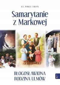 SAMARYTANIE Z MARKOWEJ BŁOGOSŁAWIONA RODZINA