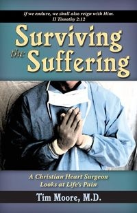 SURVIVING THE SUFFERING TIM MOORE