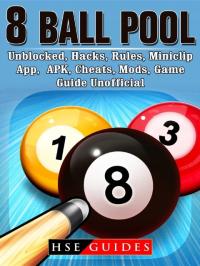 8 Ball Pool, Unblocked, Hacks, Rules, Miniclip, Ap