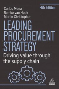 Leading Procurement Strategy: Driving Value Through the Supply Chain Dr
