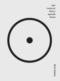 Akt twórczy. Nowy sposób bycia Rick Rubin