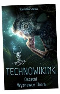 TECHNOWIKING OSTATNI WYZNAWCY THORA STANISŁAW SZWAST