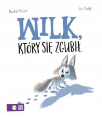 WILK, KTÓRY SIĘ ZGUBIŁ RACHEL BRIGHT, JIM FIELD, BARBARA SUPEŁ