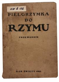 Pielgrzymka do Rzymu Przewodnik 1925
