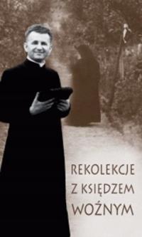 Rekolekcje z księdzem Woźnym