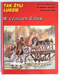 TAK ŻYLI LUDZIE W czasach Galów