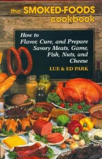 The Smoked-Foods Cookbook: How to Flavor, Cure,