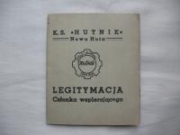 K.S. HUTNIK NOWA HUTA KRAKÓW LEGITYMACJA CZŁONKA WSPIERAJĄCEGO 1960 r.