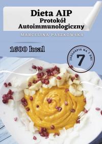 Dieta AIP. Protokół Autoimmunologiczny 1600 kcal. - ebook