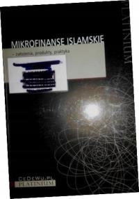 Mikrofinanse islamskie - założenia, produkty, prak