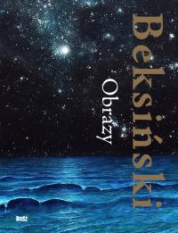 Beksiński Obrazy Zdzisław Beksiński BOSZ KSIĄŻKA