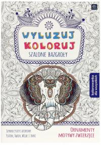 Kolorowanka dla dzieci i dorosłych wyluzuj i koloruj Szalone Bazgroły